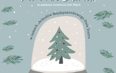 Zdjęcie do Spektakl Teatru Agrafka - "Porwanie Choinek"