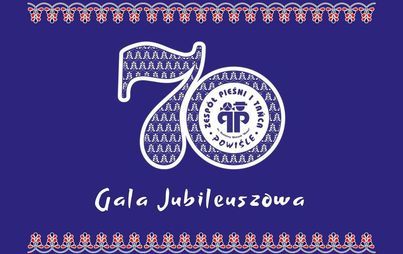 Zdjęcie do Gala Jubileuszowa 70-lecia Zespołu Pieśni i Tańca &bdquo;Powiśle&rdquo; im. Kazimiery Walczak &bdquo;Mamci&rdquo;