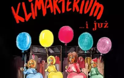 Zdjęcie do Spektakl &quot;Klimakterium ... i już&quot;