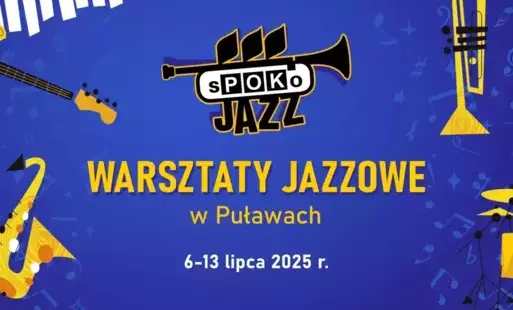Zdjęcie do Warsztaty Jazzowe sPOKo Jazz Puławy 2025 - Poczuj rytm jazzu tego lata w Puławach!