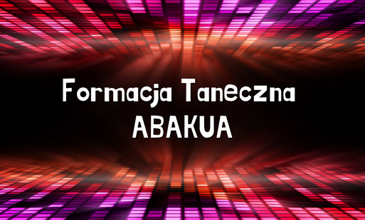 Zdjęcie do Formacja Taneczna ABAKUA - zapisy