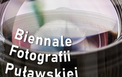Zdjęcie do Biennale Fotografii Puławskiej 2026 - termin zgłoszeń