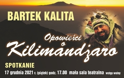 Zdjęcie do &bdquo;Opowieści o Kilimandżaro&rdquo; - spotkanie z Bartkiem Kalitą