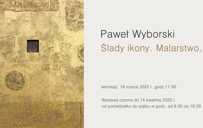 Zdjęcie do Wystawa &quot;Ślady ikony&quot; Pawła Wyborskiego