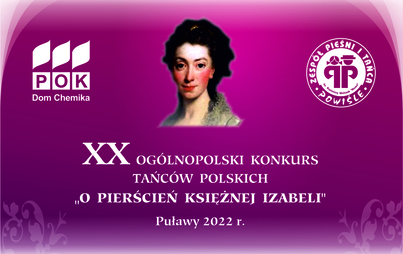 Zdjęcie do XX Og&oacute;lnopolski Konkurs Tańc&oacute;w Polskich "O Pierścień Księżnej Izabeli" Puławy 2022