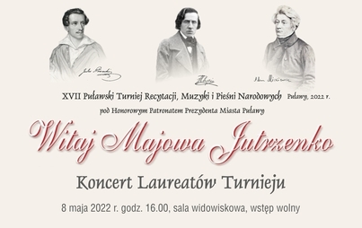 Zdjęcie do Lista Laureat&oacute;w XVII Puławskiego Turnieju Recytacji, Muzyki i Pieśni Narodowych &bdquo;Witaj Majowa Jutrzenko&rdquo;