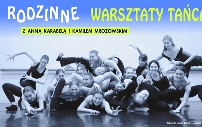 Zdjęcie do Rodzinne warsztaty taneczne z Anną Karabelą i Kamilem Mrozowskim