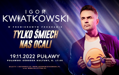 Zdjęcie do Igor Kwiatkowski w programie &bdquo;Tylko śmiech nas ocali&rdquo;