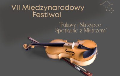 Zdjęcie do VII Międzynarodowy Festiwal &bdquo;Puławy i&nbsp;Skrzypce &ndash; Spotkanie z&nbsp;Mistrzem&rdquo; - Koncert Laureat&oacute;w