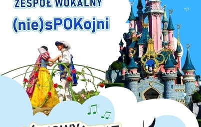 Zdjęcie do  Koncert &bdquo;Baśniowy Świat Disneya&rdquo; Zespołu Wokalnego (nie)sPOKojni