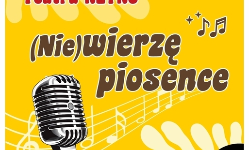 Zdjęcie do Koncert wokalist&oacute;w Teatru RETRO - "(Nie) wierzę piosence"