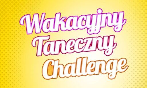 Zdjęcie do Wakacyjny Taneczny #Challenge