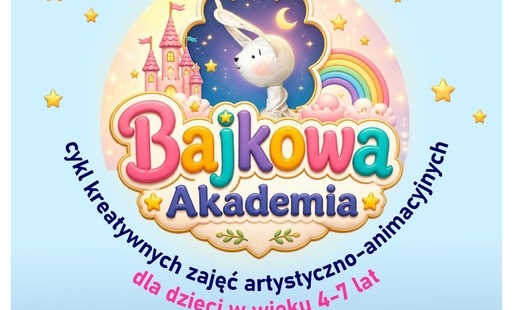 Zdjęcie do Cykl kreatywnych zajęć "Bajkowa Akademia"
